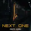 Feti Can - Next One - Single